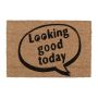 Doormat "Looking good today" 60x40 cm.